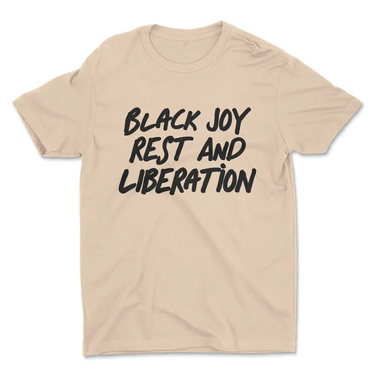 Black Joy, Rest & Liberation Tee