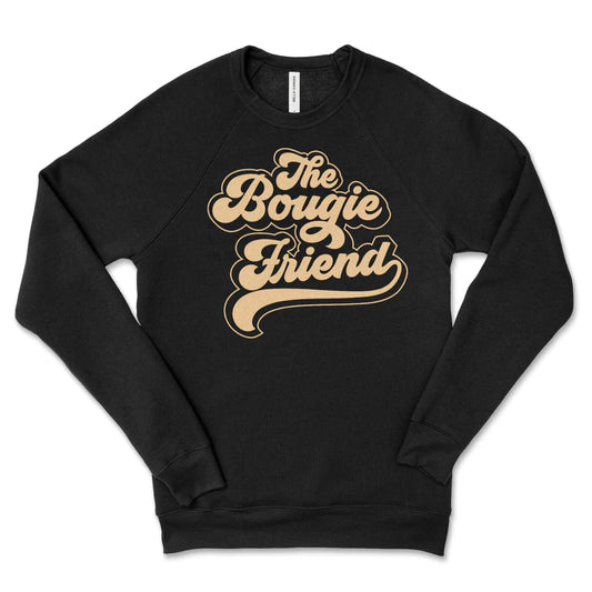 The Boujee Friend (Tee Shirt Only)